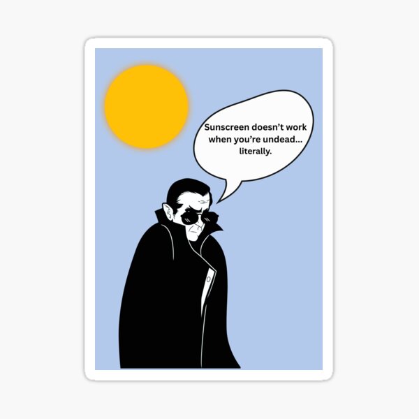 Item preview, Sunscreen Doesn't Work When You're Undead designed and sold by Spooktique.