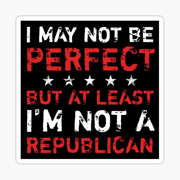 Item preview, Not A Republican Humor designed and sold by thepixelgarden.