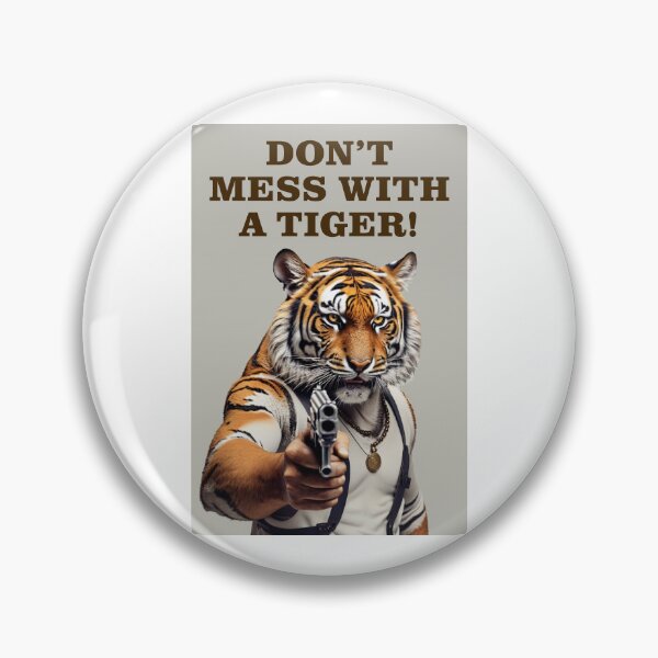 Item preview, DON'T MESS WITH A TIGER designed and sold by TIGERRIFIC.