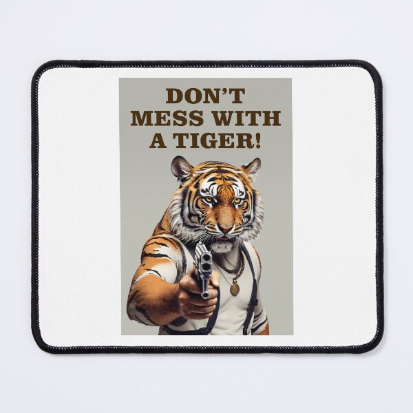 Item preview, DON'T MESS WITH A TIGER designed and sold by TIGERRIFIC.