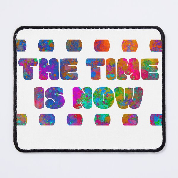 Item preview, The Time Is Now Colorful Text designed and sold by art64.