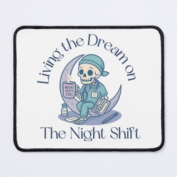Item preview, Living the Dream on the Night Shift – Skeleton Nurse Design designed and sold by MedMindCreation.