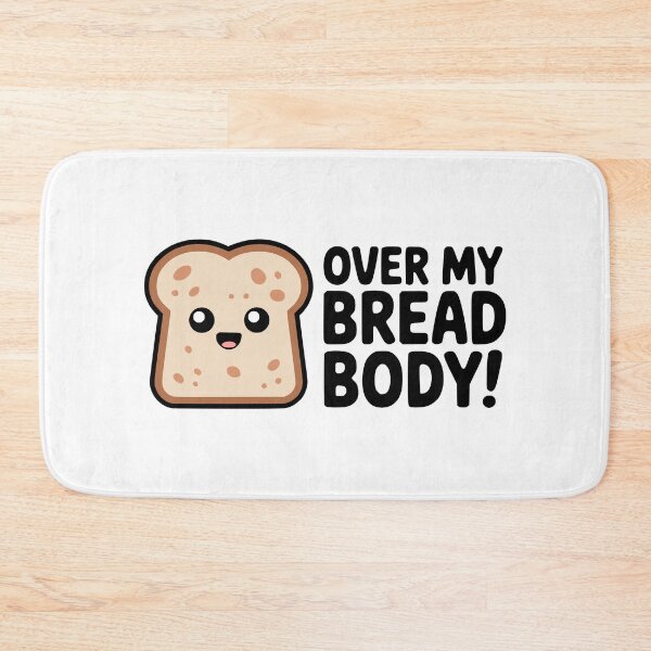 Item preview, Over My Bread Body! Cute Bread Pun designed and sold by PMCreative.
