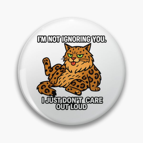 Item preview, I’m Not Ignoring You – I Just Don’t Care Out Loud Funny Cat Quote for Introverts designed and sold by JustMeditateIt.