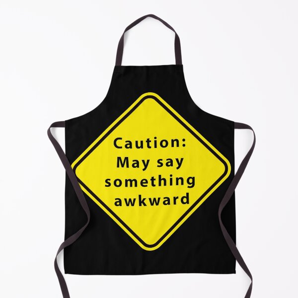 Item preview, Funny Warning Sign: Caution May Say Something Awkward designed and sold by SteadyRolling.