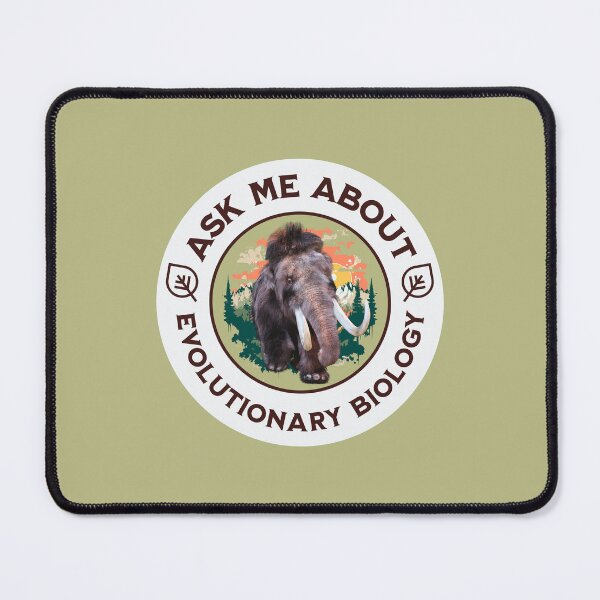 Item preview, Ask Me About Evolutionary Biology Woolly Mammoth designed and sold by Vac1.
