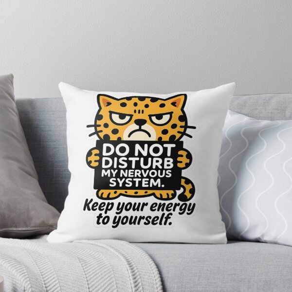 Item preview, Do Not Disturb My Nervous System – Grumpy Leopard Cat for Introverts & Empaths designed and sold by JustMeditateIt.