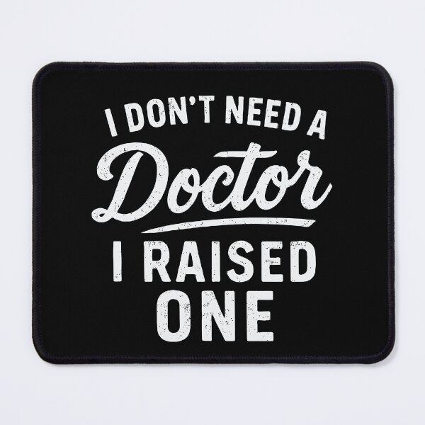 Item preview, I Don't Need Doctor I Raised one | Future Resident Doctor designed and sold by tmerchtrends.