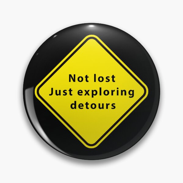 Item preview, Humorous "Not Lost, Just Exploring Detours" Sign designed and sold by SteadyRolling.