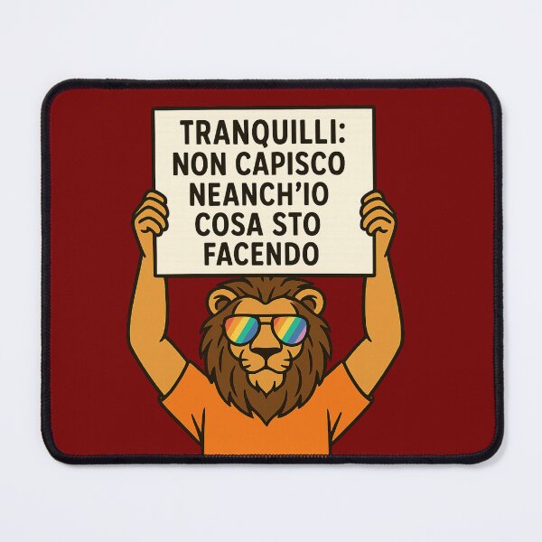 Item preview, Tranquilli: non capisco neanch’io cosa sto facendo - Leone ironico con cartello designed and sold by IroniaeCo.