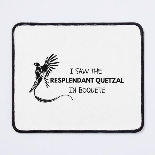 Item preview, I Saw the Resplendant Quetzal in Boquete Panama Tourism designed and sold by Alvaro-Miranda.