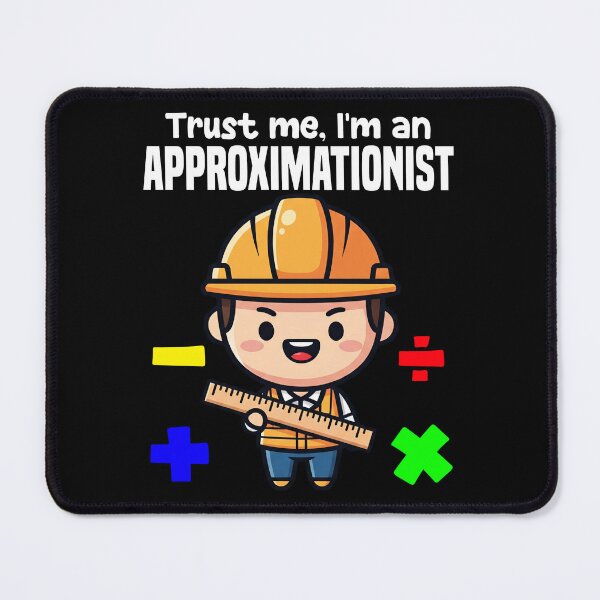 Item preview, TRUST ME, I'M AN APPROXIMATIONIST - CIVIL ENGINEER GIFT designed and sold by KEF Custom.