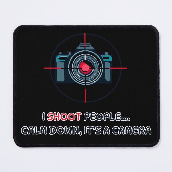 Item preview, I Shoot People… Calm Down, It’s a Camera designed and sold by Shadydesigner.