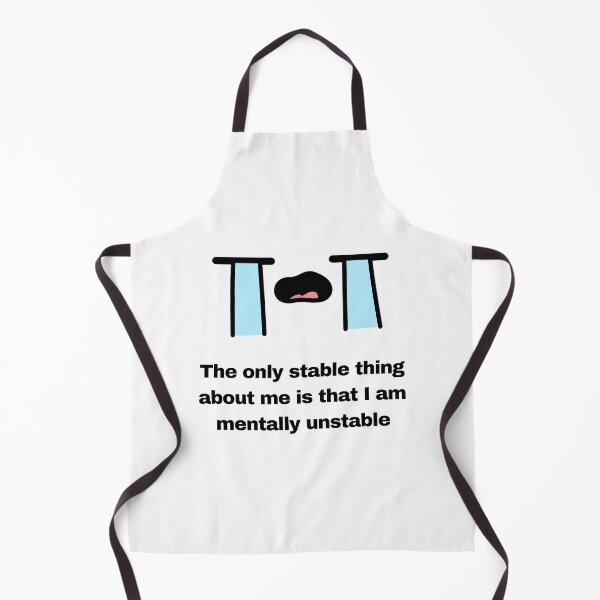 Item preview, The Only Stable Thing About Me Is I Am Mentally Unstable designed and sold by ZaibsDesigns.
