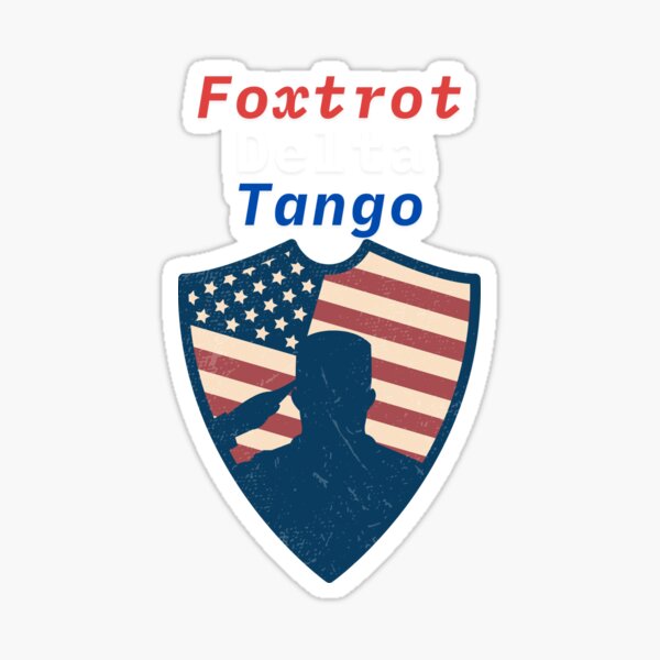 Foxtrot, Delta, Tango for our Vets! Sticker