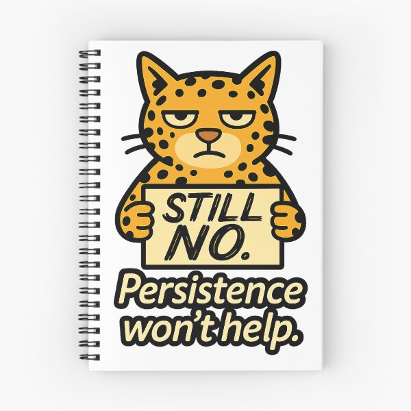 Item preview, Still No. Persistence Won’t Help – Sarcastic Leopard Cat for Boundaries & Burnout Days designed and sold by JustMeditateIt.