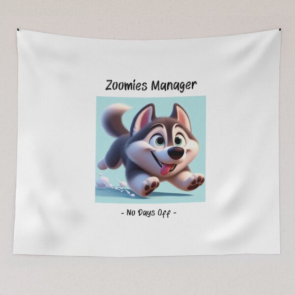 Item preview, Zoomies Manager | No Days Off designed and sold by The Jolly Husky .