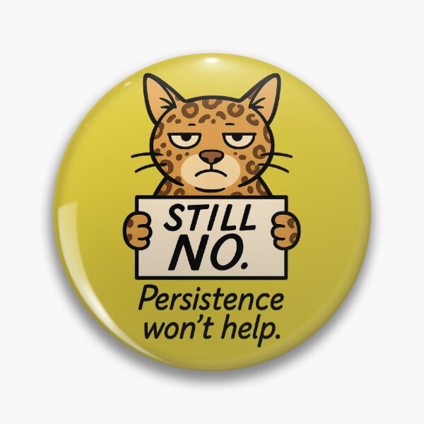 Item preview, Still No. Persistence Won’t Help – Tired Leopard Cat Design for Boundaries & Mental Clarity designed and sold by JustMeditateIt.