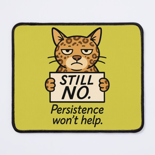 Item preview, Still No. Persistence Won’t Help – Tired Leopard Cat Design for Boundaries & Mental Clarity designed and sold by JustMeditateIt.