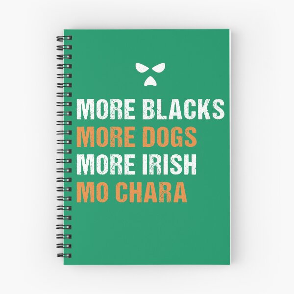 Item preview, More Blacks More Dogs More Irish Mo Chara designed and sold by CELTIC-DESIGNS.