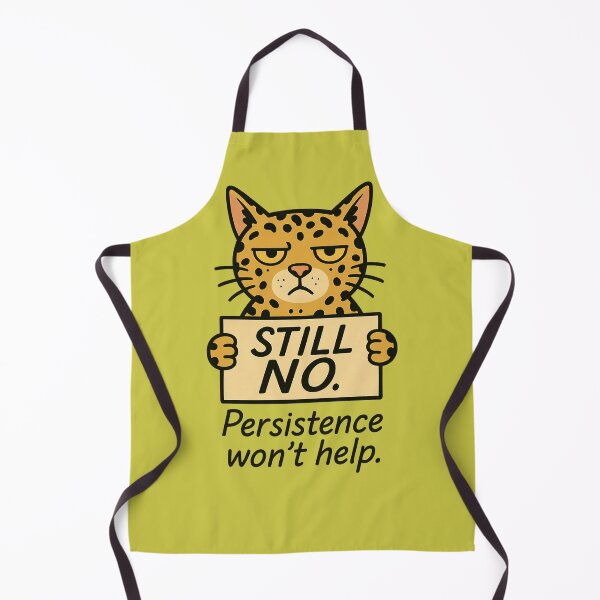 Item preview, Still No. Persistence Won’t Help – Cheeky Leopard Cat Design for Emotional Boundaries designed and sold by JustMeditateIt.
