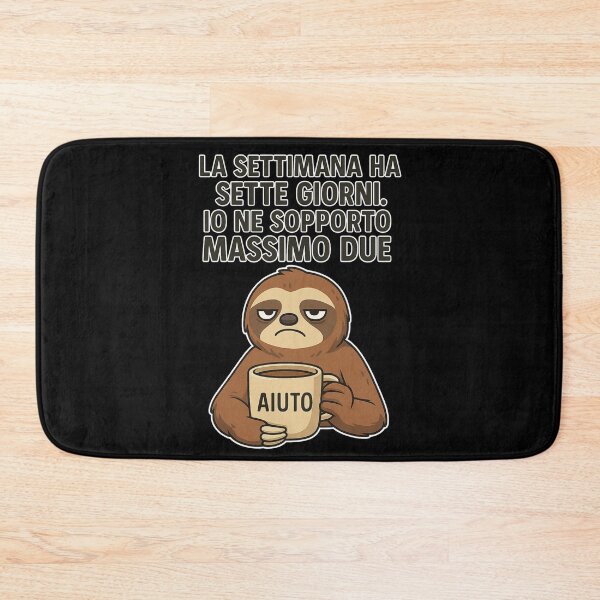 Item preview, La settimana ha sette giorni. Io ne sopporto massimo due - Bradipo ironico con caffè designed and sold by IroniaeCo.