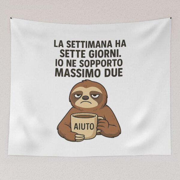 Item preview, La settimana ha sette giorni. Io ne sopporto massimo due - Bradipo ironico con caffè designed and sold by IroniaeCo.