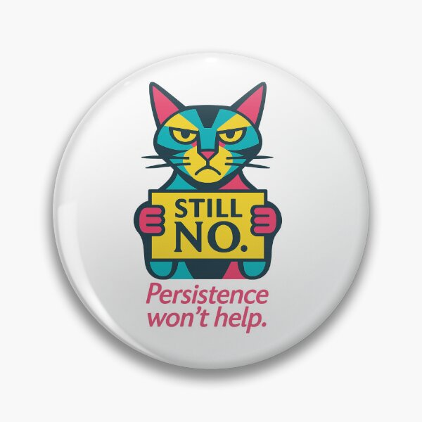 Item preview, Still No. Persistence Won’t Help – Bold Techno-Deco Cat Design for Fierce Boundaries designed and sold by JustMeditateIt.