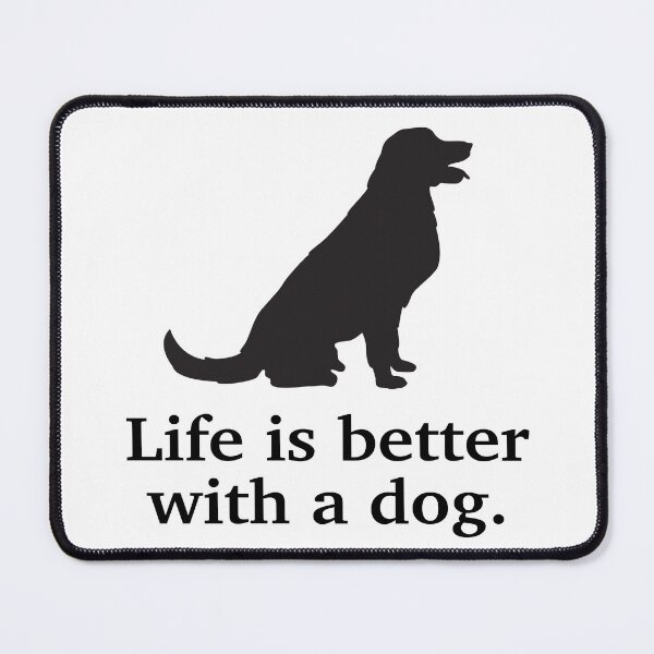 Item preview, Life is better with a dog. designed and sold by RazorBrain.
