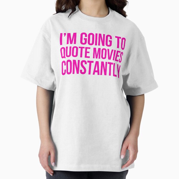 Item preview, I'm Going to Quote Movies Constantly designed and sold by HyperfixationStation.