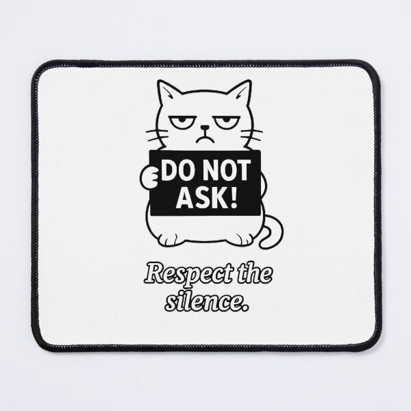Item preview, Do Not Ask! Respect the Silence – Minimalist Cat Design for Quiet Boundaries designed and sold by JustMeditateIt.