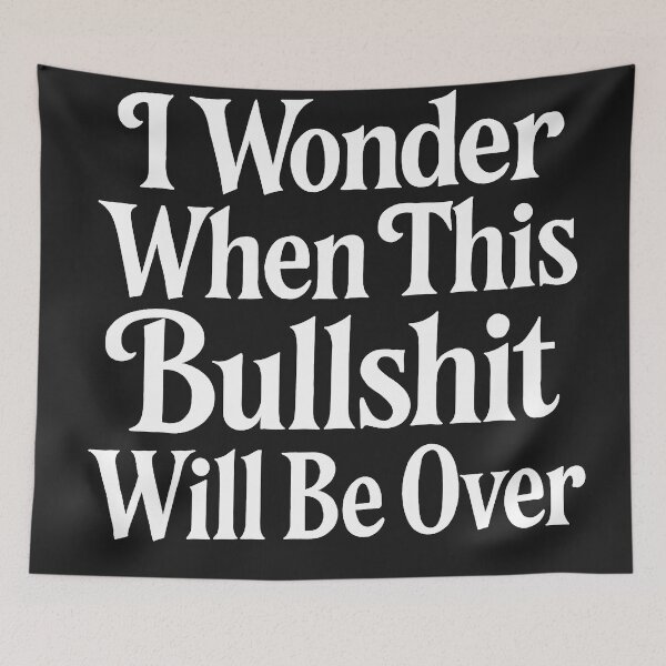 Item preview, I Wonder When This Bullshit Will Be Over designed and sold by Owcomm.