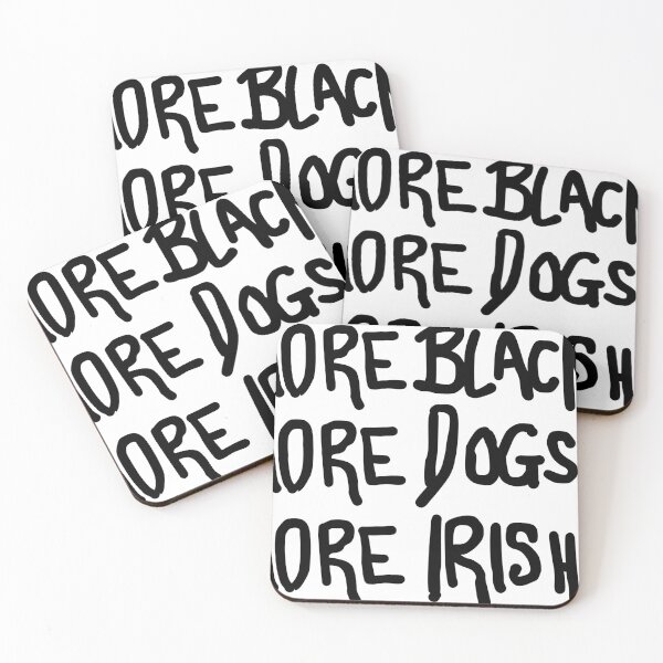 Item preview, MORE BLACKS, MORE DOGS, MORE IRISH - Irish designs - Irish History designed and sold by Melty Shirts.
