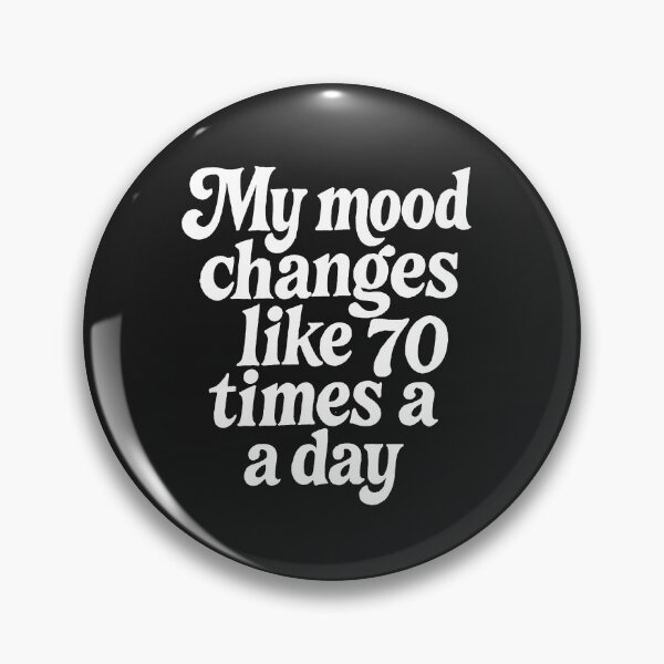 Item preview, My Mood Changes Like 70 Times A Day designed and sold by Owcomm.
