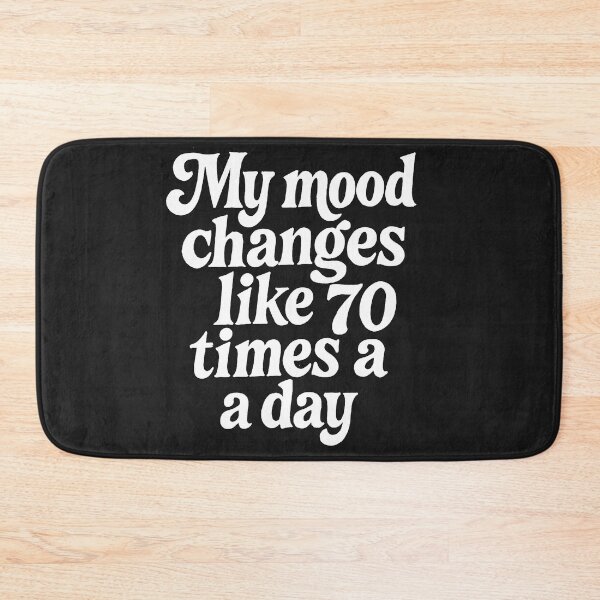 Item preview, My Mood Changes Like 70 Times A Day designed and sold by Owcomm.