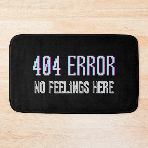 Item preview, 404 ERROR - NO FEELINGS HERE! designed and sold by Ayman Toumarti.