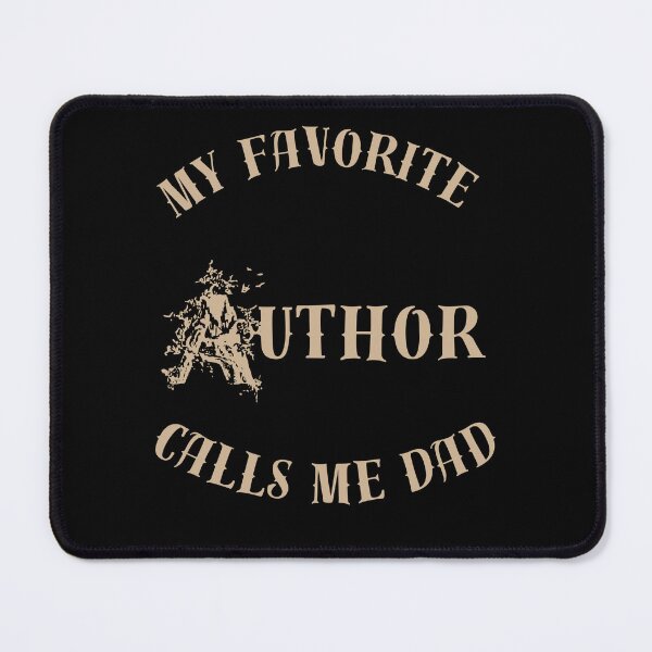 Item preview, My Favorite Author Calls Me Dad – Parent of Novelist Gift, Supportive Writer Design designed and sold by ByElise.