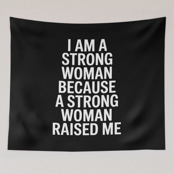 Item preview, I Am A Strong Woman Because A Strong Woman Raised Me designed and sold by SignumShop.
