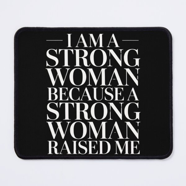 Item preview, I Am A Strong Woman Because A Strong Woman Raised Me designed and sold by SignumShop.