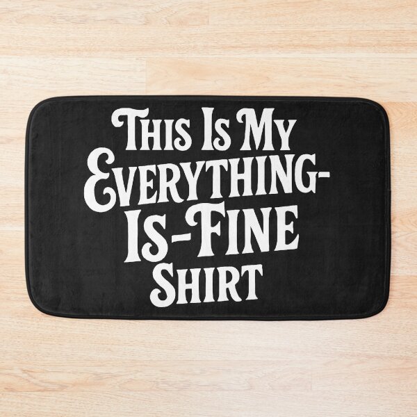 Item preview, This Is My Everything Is Fine Shirt - Sarcastic Humor designed and sold by Owcomm.