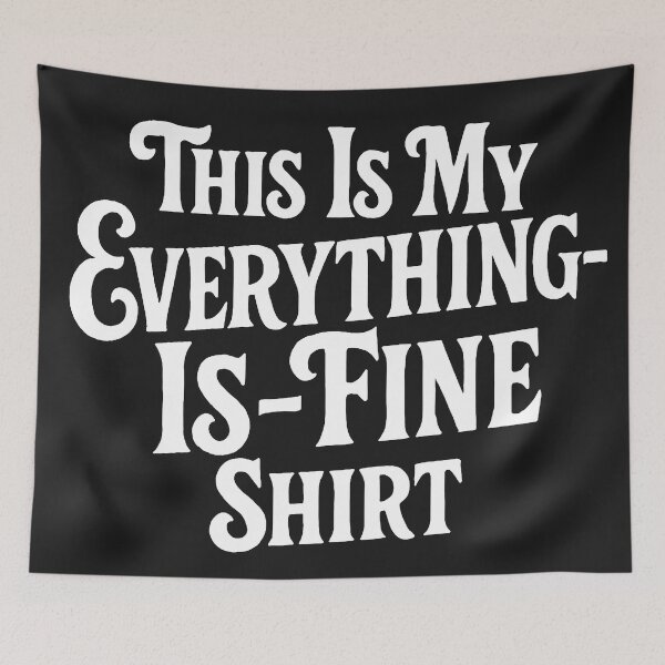 Item preview, This Is My Everything Is Fine Shirt - Sarcastic Humor designed and sold by Owcomm.