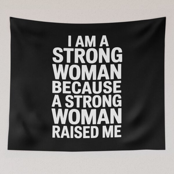 Item preview, I Am A Strong Woman Because A Strong Woman Raised Me designed and sold by SignumShop.