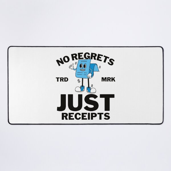 Item preview, No regrets, just receipts designed and sold by Peerless-Prime.
