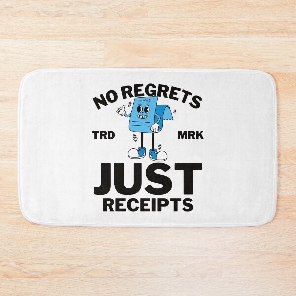 Item preview, No regrets, just receipts designed and sold by Peerless-Prime.