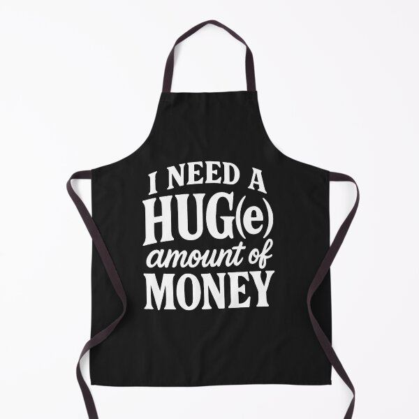 Item preview, I Need A HUG(e) Amount Of Money - Humorous Quote designed and sold by Owcomm.