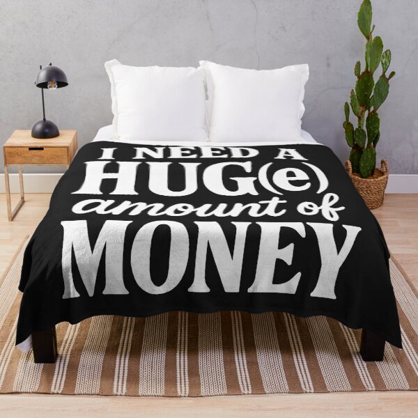 Item preview, I Need A HUG(e) Amount Of Money - Humorous Quote designed and sold by Owcomm.