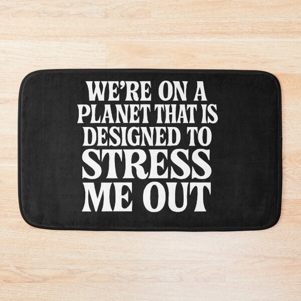 Item preview, We're On A Planet That Is Designed To Stress Me Out - Relatable Quote designed and sold by Owcomm.