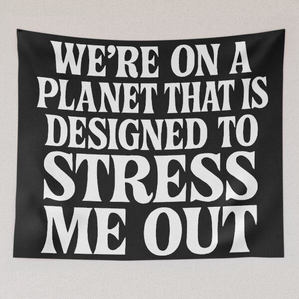 Item preview, We're On A Planet That Is Designed To Stress Me Out - Relatable Quote designed and sold by Owcomm.