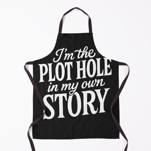 Item preview, I'm The Plot Hole In My Own Story - Funny Self-Aware Quote designed and sold by Owcomm.