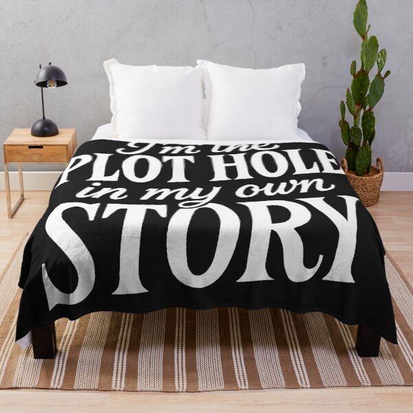 Item preview, I'm The Plot Hole In My Own Story - Funny Self-Aware Quote designed and sold by Owcomm.